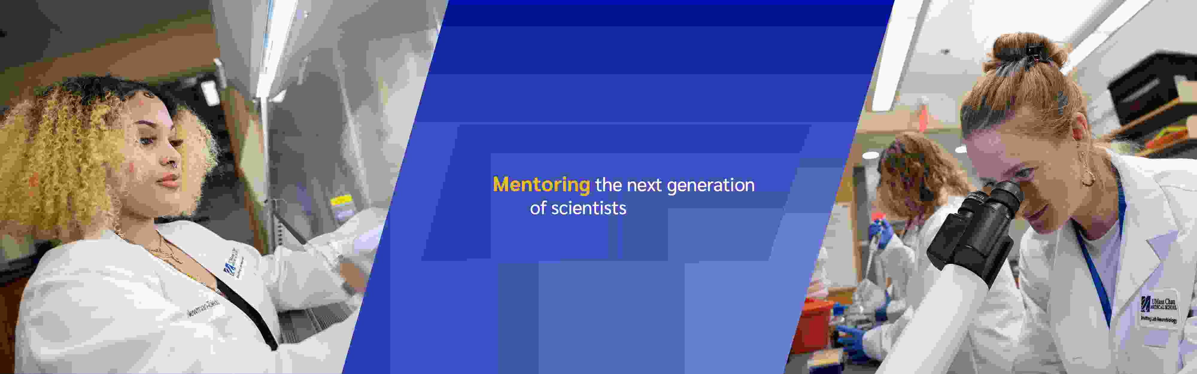 A researcher doing cell culture and a researcher at a microscope with text that says  "mentoring the next generation of scientists"