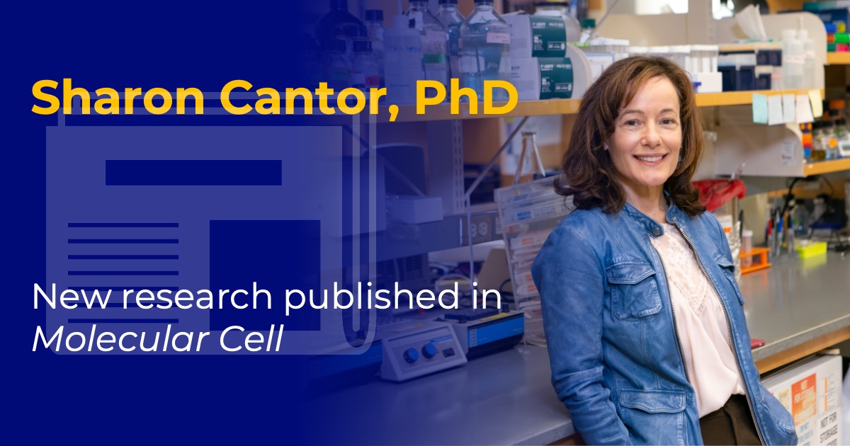 Headshot of Sharon Cantor with overlaying text "Sharon Cantor, PhD" and "New research published in Molecular Cell."