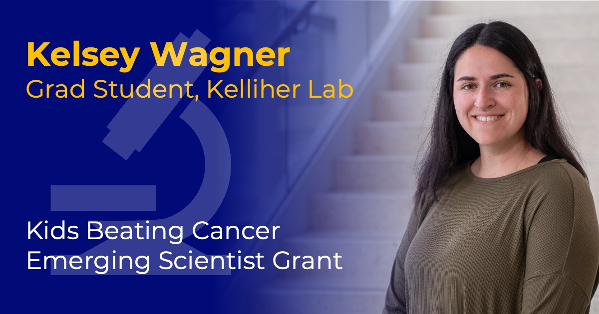 Headshot of Kelsey Wagner with overlaid text reading “Kelsey Wagner” and "Kids Beating Cancer Emerging Scientist Grant."