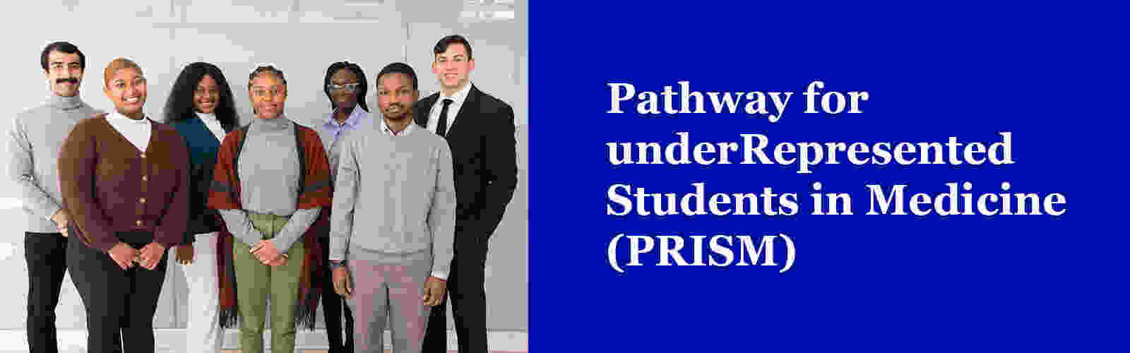Pathway for underRepresented Students in Medicine (PRISM)
